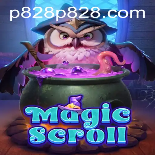 MagicScroll Game Overview and P828.COM: Your Gateway to Mystical Adventures