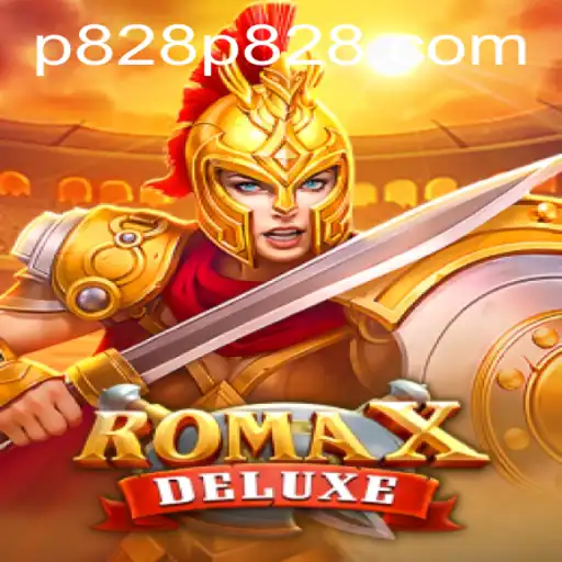 Discovering the Excitement of RomaXDeluxe: A Comprehensive Guide with P828.COM