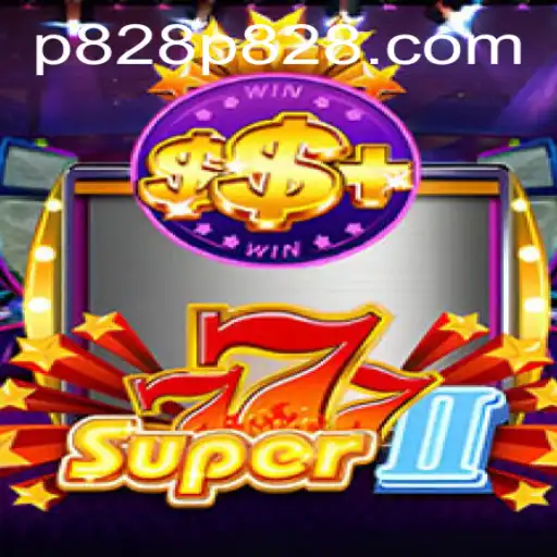 Experience the Thrill of Super777II: A Closer Look at This Exciting Game from P828.COM